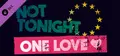 Not Tonight: One Love Prices