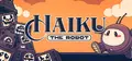 Haiku, the Robot