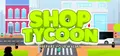Shop Tycoon: Prepare your wallet Prices