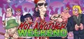 Not Another Weekend Prices