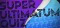 Super Ultimatum Quiz Prices