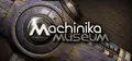 Machinika Museum