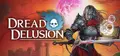 Dread Delusion