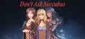 Don't Ask Succubus Prices