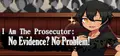 I Am The Prosecutor: No Evidence? No Problem! Prices