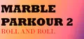 Marble Parkour 2: Roll and roll Prices
