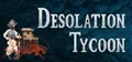 Desolation Tycoon Prices