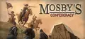 Mosby's Confederacy