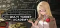Multi Turret Academy