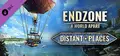 Endzone - A World Apart: Distant Places Prices