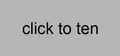 click to ten