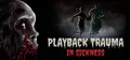 Playback Trauma: In Sickness Prices