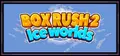 BOX RUSH 2: Ice worlds Prices