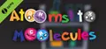 Atooms to Moolecules