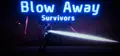 Blow Away Survivors Prices