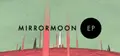 MirrorMoon EP