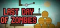 Last Day of Zombies Prices