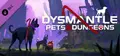 DYSMANTLE: Pets & Dungeons Prices