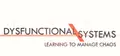 Dysfunctional Systems: Learning to Manage Chaos