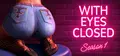 With Eyes Closed - Season 1