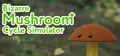 Bizarre Mushroom Cycle Simulator Prices