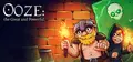 Ooze: The Great and Powerful Prices