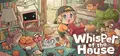 Whisper of the House