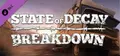 State of Decay - Breakdown