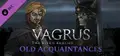 Vagrus - The Riven Realms Old Acquaintances Prices