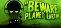 Beware Planet Earth
