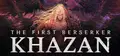 The First Berserker: Khazan