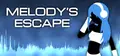 Melody's Escape