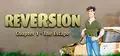 Reversion - The Escape