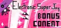 Electronic Super Joy Bonus Content