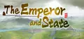 The Emperor and State