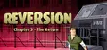 Reversion - The Return (Last Chapter)
