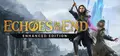 Echoes of the End: Enhanced Edition