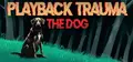 Playback Trauma®: The Dog Prices