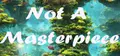 Not a Masterpıece Prices