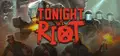 Tonight We Riot