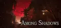 Among Shadows