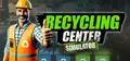 Recycling Center Simulator