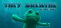 They Breathe