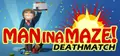 Man in a Maze: Deathmatch