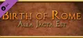 Alea Jacta Est: Birth of Rome