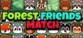 Forest Friends Match Prices