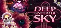 Deep Under the Sky
