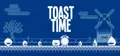 Toast Time