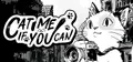 Cat Me If You Can