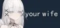 your wife